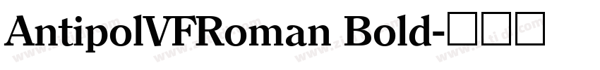 AntipolVFRoman Bold字体转换
